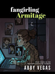 Title: Fangirling Armitage: Four Years in the Richard Armitage Fandom, Author: Abby Vegas