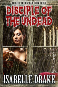 Title: Disciple of the Undead, Author: Isabelle Drake