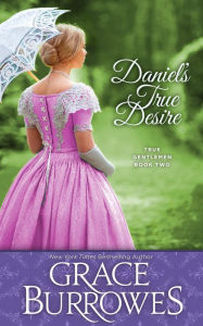 Title: Daniel's True Desire: The True Gentlemen--Book Two, Author: Grace Burrowes
