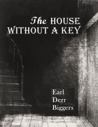 Title: The House Without a Key, Author: Earl Derr Biggers