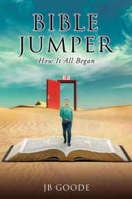 Title: Bible Jumper: How It All Began, Author: Gail Bullis