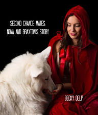 Title: Second Chance Mates: Nova and Braxton's Story, Author: Becky Delp