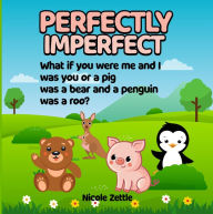 Title: PERFECTLY IMPERFECT, Author: Nicole A. Zettle