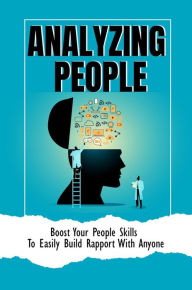 Title: Analyzing People: Boost Your People Skills To Easily Build Rapport With Anyone, Author: Carli Gonska