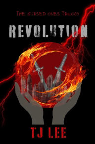 Title: Revolution: The Cursed Ones Trilogy Book 1, Author: TJ Lee
