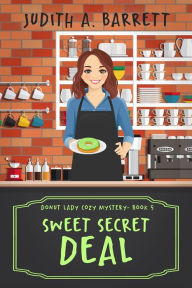 Title: Sweet Secret Deal, Author: Judith A. Barrett