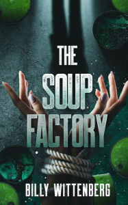 Title: The Soup Factory, Author: Billy Wittenberg