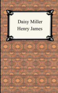 Title: Daisy Miller: A Study by Henry James, Author: Henry James