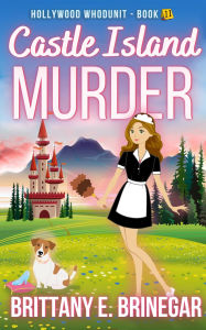 Title: Castle Island Murder: A Humorous Cozy Mystery, Author: Brittany E. Brinegar