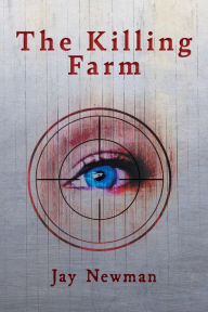 Title: The Killing Farm, Author: Jay Newman