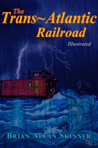 The Trans-Atlantic Railroad