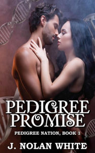 Title: Pedigree Promise: A Romantic Suspense Novel, Author: J Nolan White