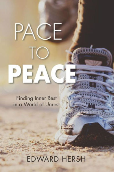 Pace to Peace: Finding Inner Rest in a World of Unrest