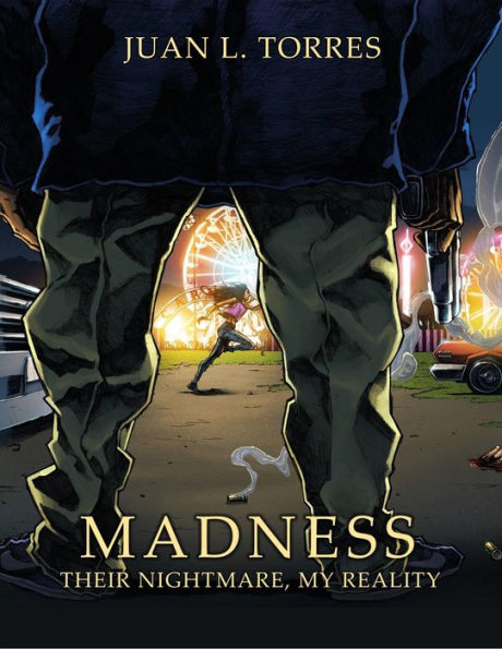 Madness: Their Nightmare, My Reality