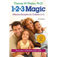 Title: 1-2-3 Magic Effective Discipline for Children 2-12: 3 Step Discipline for Calm, Effective and Happy Parenting, Author: Thomas Phelan