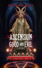 The Ascension of Good and Evil