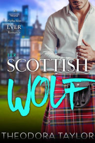 Title: Her Scottish Wolf, Author: Theodora Taylor