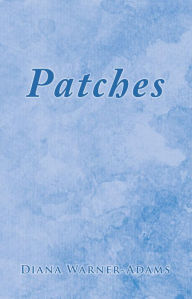 Title: Patches, Author: Diana Warner-Adams