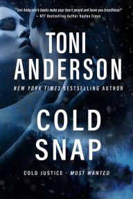 Title: Cold Snap: A Romantic Suspense and Mystery, Author: Toni Anderson