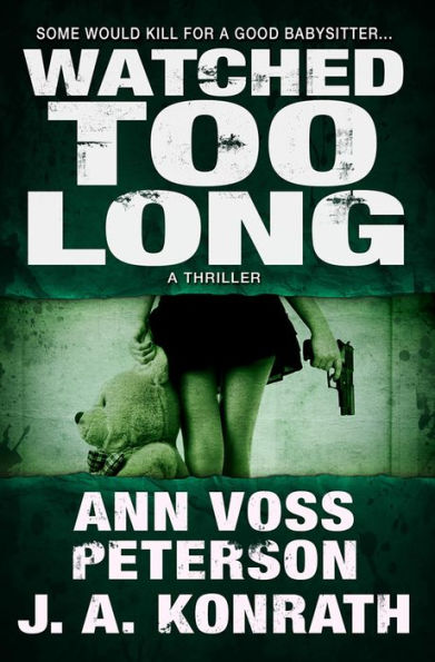 Watched Too Long: A Thriller