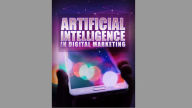 Title: ARTIFICIAL INTELLIGENCE IN DIGITAL MARKETING, Author: Black Eagle Digital Media Company