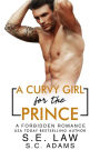 A Curvy Girl for the Prince: A Royal Forbidden Romance