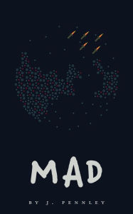 Title: MAD, Author: J. Pennley