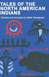 Title: Tales of the North American Indians, Author: Stith Thompson