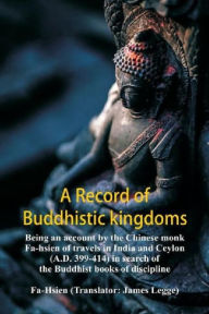 Title: A Record of Buddhistic Kingdoms, Author: Faxian