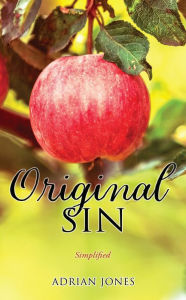 Title: Original Sin: Simplified, Author: Adrian Jones