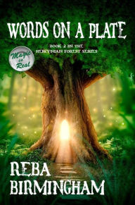 Title: Words on a Plate: Book Two in The Hercynian Forest Series, Author: Reba Birmingham