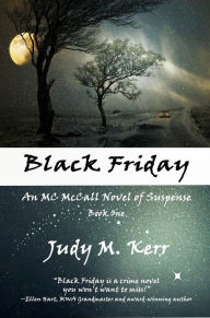 Title: Black Friday: Book One in the MC McCall Novels of Suspense, Author: Judy M. Kerr