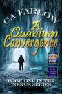 A Quantum Convergence: Book One in The Nexus Series