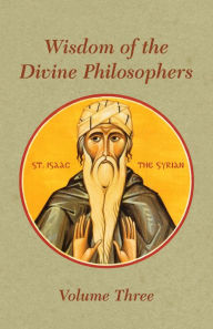 Title: Wisdom of the Divine Philosophers - Volume Three, Author: The Orthodox Calendar Company