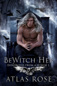 Title: Bewitch Her, Author: Atlas Rose