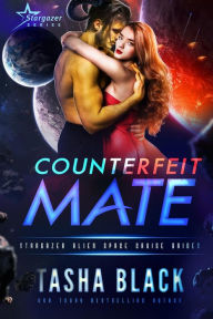 Title: Counterfeit Mate: Stargazer Alien Space Cruise Brides #5, Author: Tasha Black