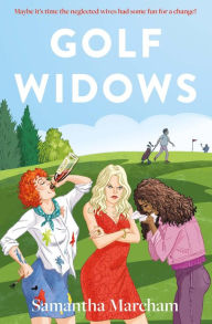 Title: Golf Widows, Author: Samantha Marcham