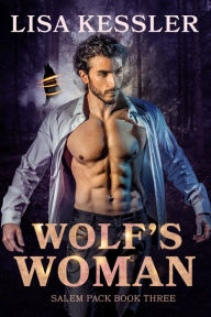 Title: Wolf's Woman: Fated Mates Paranormal Romance with Shifters, Witches and Magic..., Author: Lisa Kessler