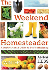 Title: Weekend Homesteader: Winter, Author: Anna Hess