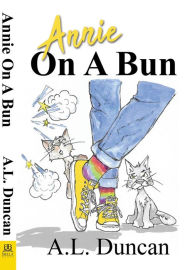 Title: Annie on a Bun, Author: A.L. Duncan
