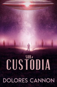 Title: Sob Custódia / The Custodians: Beyond Abduction, Author: Dolores Cannon