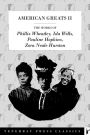 American Greats II: The Works of Phillis Wheatley, Ida Wells, Pauline Hopkins, Zora Neale Hurston