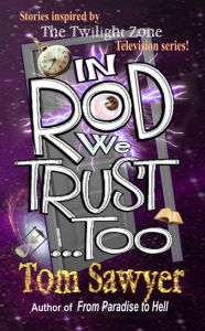 Title: In Rod We Trust, Too, Author: Tom Sawyer