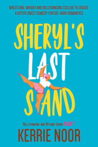 Title: Sheryl's Last Stand: A bitter sweet comedy, Author: Kerrie Noor