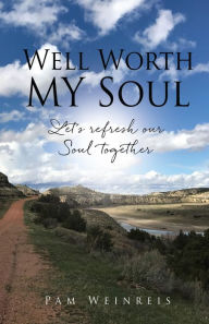 Title: Well Worth MY Soul, Author: Pam Weinreis