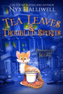 Tea Leaves & Troubled Spirits, Confessions of a Closet Medium, Book 6: A Supernatural Southern Cozy Mystery about a Reluctant Ghost Whisperer