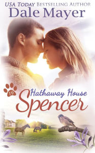 Title: Spencer: A Hathaway House Heartwarming Romance, Author: Dale Mayer