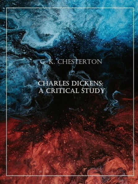 Charles Dickens: A critical study