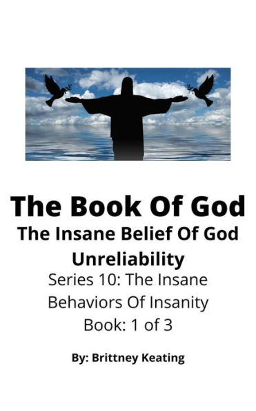 The Book Of God: The Insane Belief Of God Unreliability