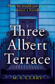 Title: Three Albert Terrace, Author: M. S. Clary